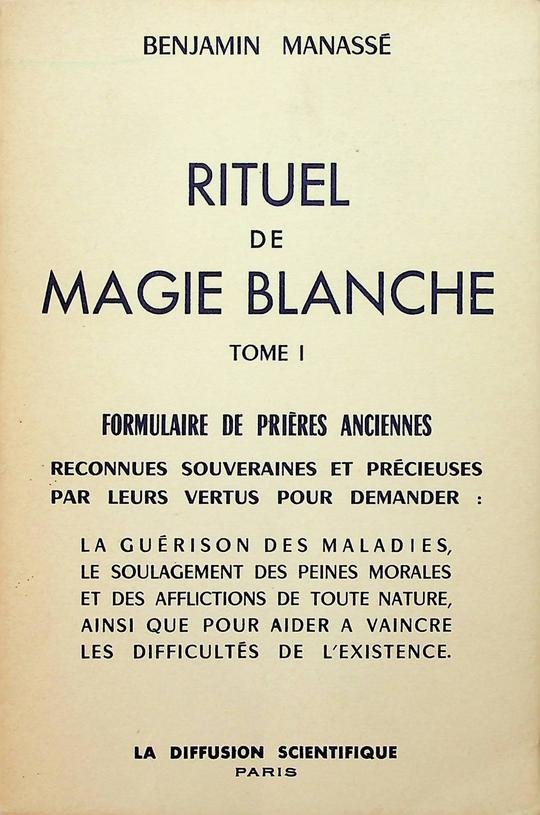 Manassé, Benjamin - Rituel de magie blanche. Tome I: Formulaire de prières anciennes