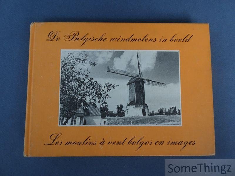 André ver Elst. - De Belgische windmolens in beeld. Les moulins a vent belges en images.