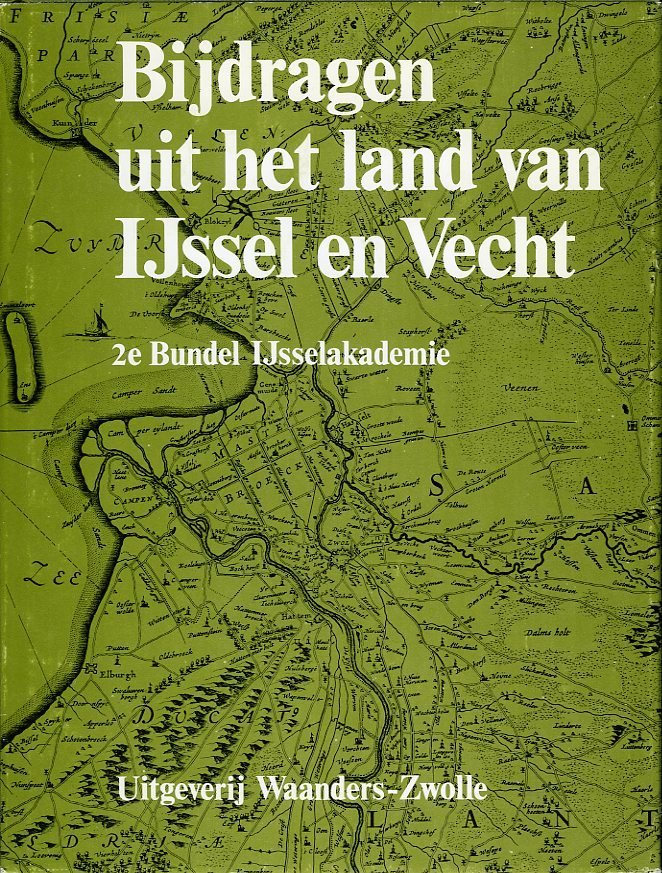 Diverse auteurs - Bijdragen uit het land van IJssel en Vecht. 2e en 4e Bundel IJsselakademie