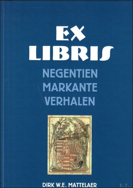Mattelaer, Dirk, - EX LIBRIS  Negentien markante verhalen.