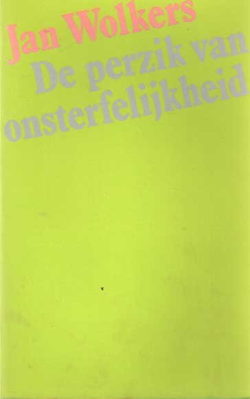 Wolkers, Jan - De perzik van onsterfelijkheid