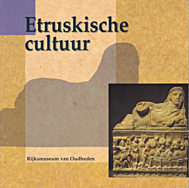 Halbertsma, Ruurd en en W.P. Spies - Etruskische cultuur. Rijksmuseum voor Oudheden