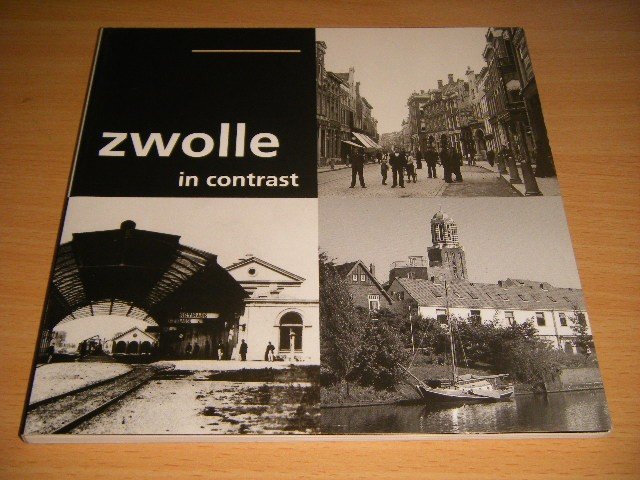 Renze Zijlstra, Fried van Gool, Leen M. van Rij (red.) - Zwolle in contrast
