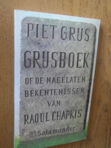 Grijs, Piet - Grijsboek, of De nagelaten bekentenissen van Raoul Chapkis