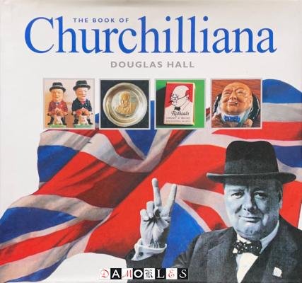 Douglas Hall - The book of Churchilliana