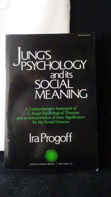 Progoff, Ira, - Jung's psychology and its social meaning.