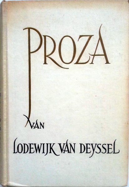 Deyssel, Lodewijk van - Proza - een bloemlezing uit het werk van Lodewijk van Deyssel