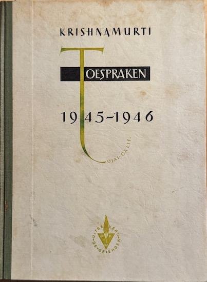 Krishnamurti - TOESPRAKEN OJAI 1945-1946. Ojai Californie.