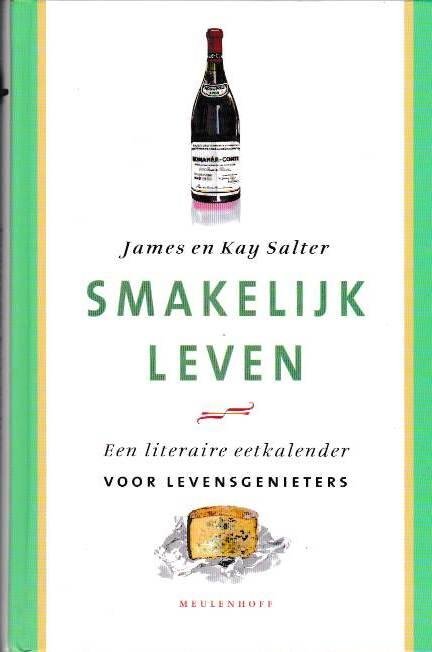 Salter, James en Kay - Smakelijk leven. Een literaire eetkalender voor levensgenieters.