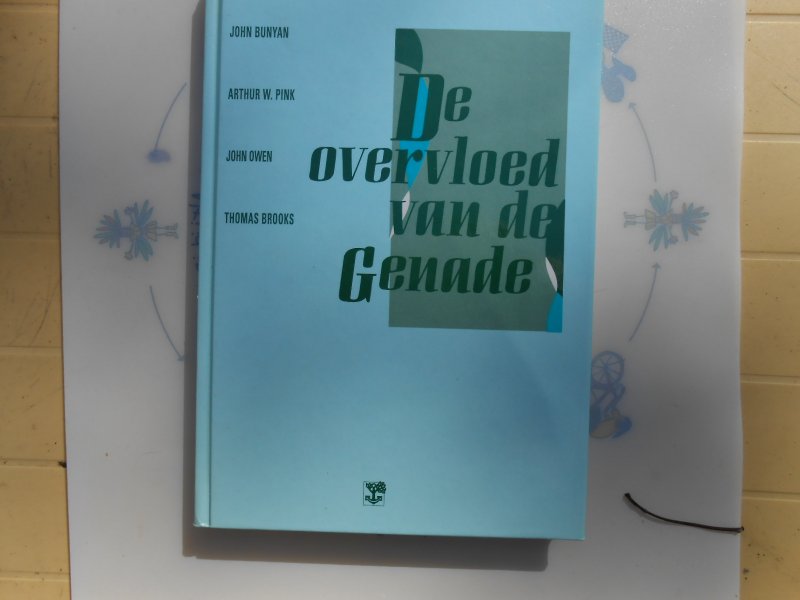 Ryle J C/Bunyan J/ink A W/OwenJ/Brooks T - De overvloed van de genade