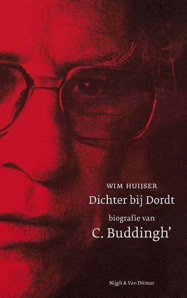 HUIJSER, WIM. - Dichter bij Dordt Biografie van C. Buddingh'.