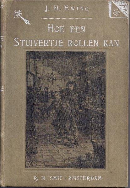 Ewing, Juliana Haratia / C. van Ophemert (vert.) - Hoe een stuivertje rollen kan of Lotgevallen van een eenigen Zoon
