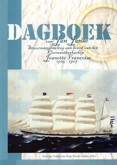 Janse, Jan. - Dagboek van Jan Janse : stuurmansleerling aan boord van het viermastbarkschip Jeanette Françoise, 1905-1907.
