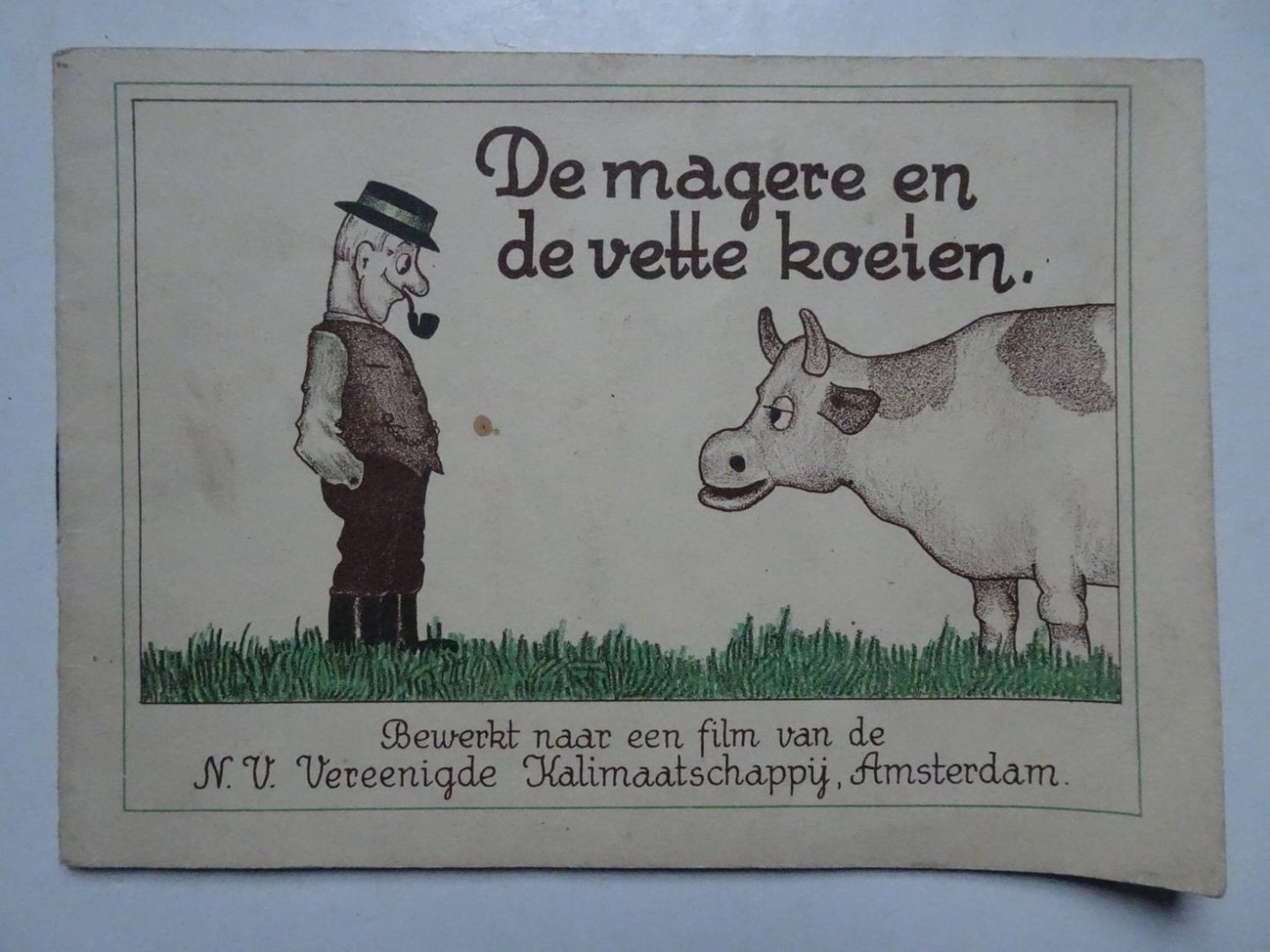 N.n.. - De magere en de vette koeien. Bewerkt naar een film van de N.V. Vereenigde Kalimaatschappij, Amsterdam.