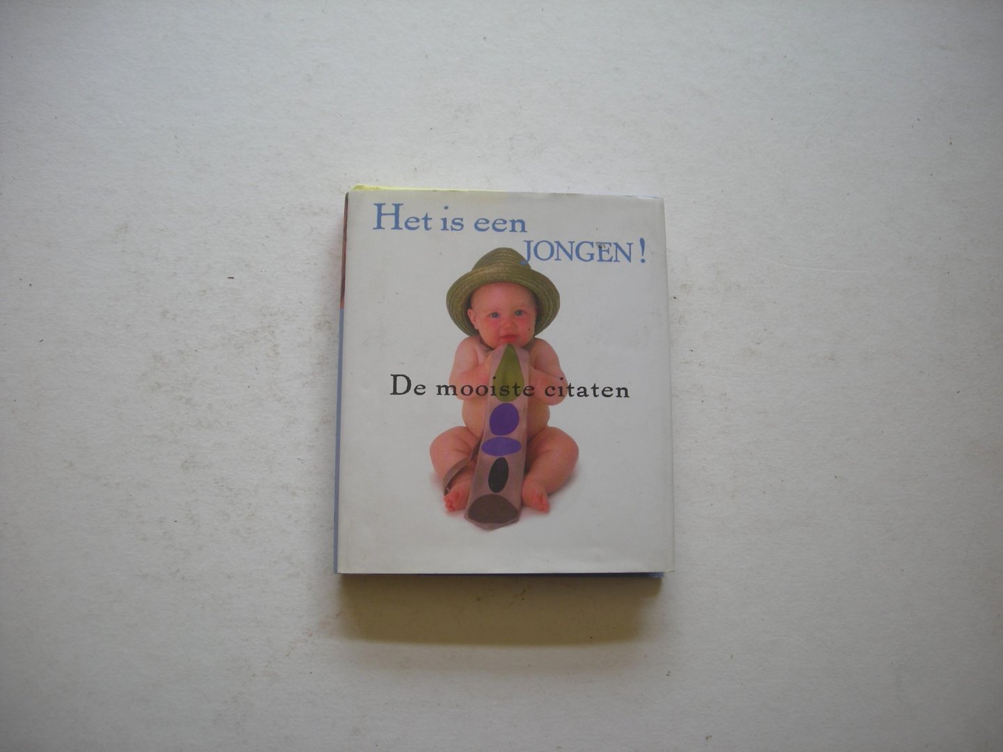 Rodarte, M. samenst., Gang, J. fotogr. / Neyhoff, J. vert. - Het is een jongen. De mooiste citaten.
