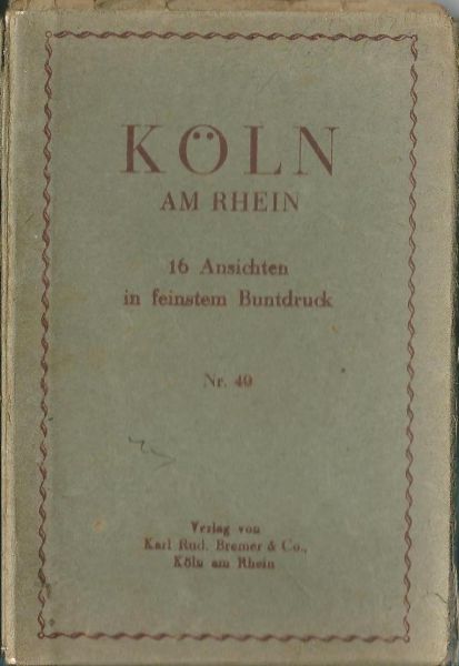Anoniem - Oud souvenir album: Köln am Rhein : 16 Ansichten in Feinstem Buntdruck