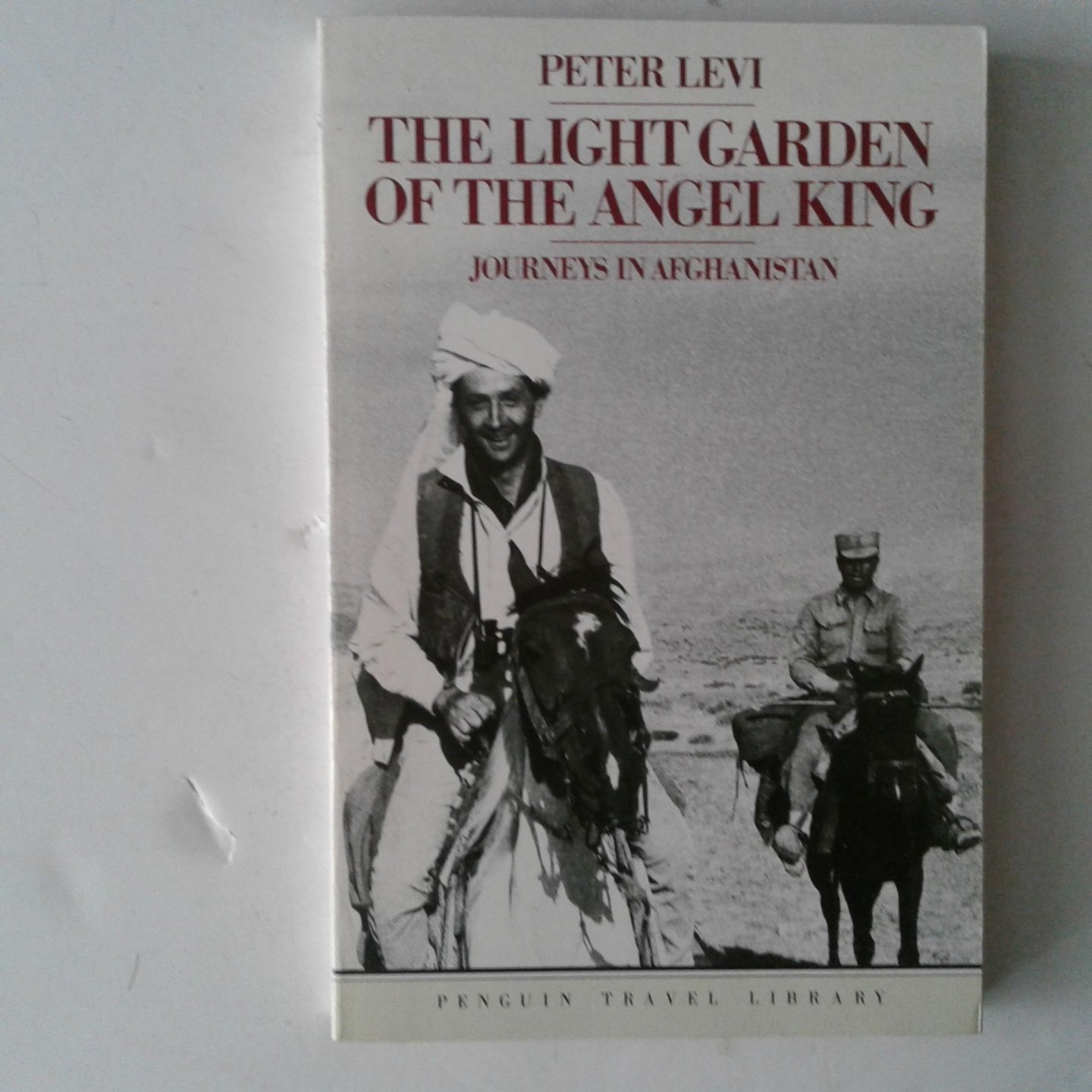 Levi, Peter - The Light Garden of the Angel King ; Journeys in Afghanistan