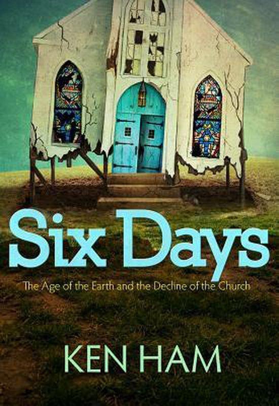 Ham, Ken - Six Days / The Age of the Earth and the Decline of the Church