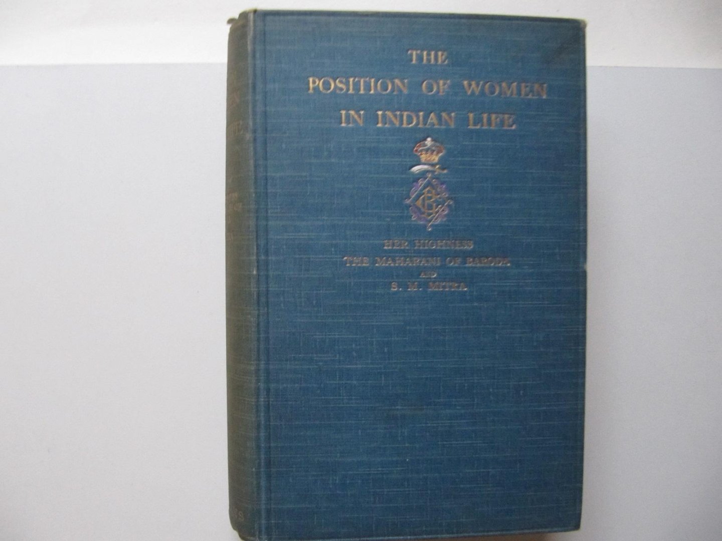 Her Highness The Maharani of Baroda and S.M. Mitra - The Position of Women in Indian Life