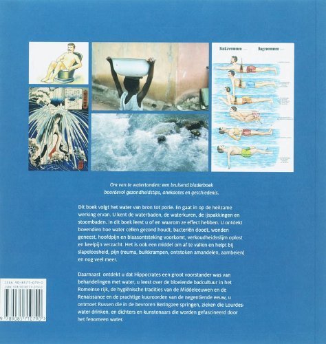 Boot , Cecile . R. L. & Frans J. Meijman, F.J. & Peter Vonk . [ isbn 9789085710790 ].5115 - Water! ( Als medicijn . )  Om van te watertanden: een bruisend bladerboek boordevol gezondheidstips, anekdotes en geschiedenis.Dit boek volgt het water van bron tot porie. En gaat in op de heilzame werking ervan. U kent de waterbaden, -