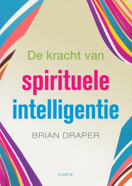 Draper, Brian - De kracht van spirituele intelligentie. Diepgang en zin in leven en werk