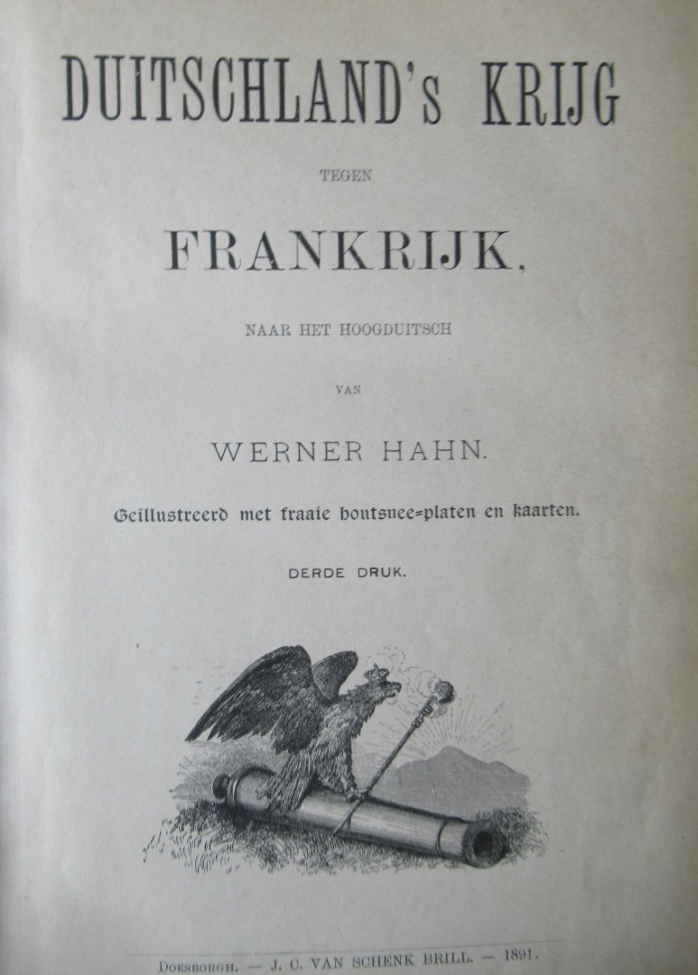 Hahn, Werner - Duitschland´s krijg tegen Frankrijk naar het Hoogduitsch van Werner Hahn