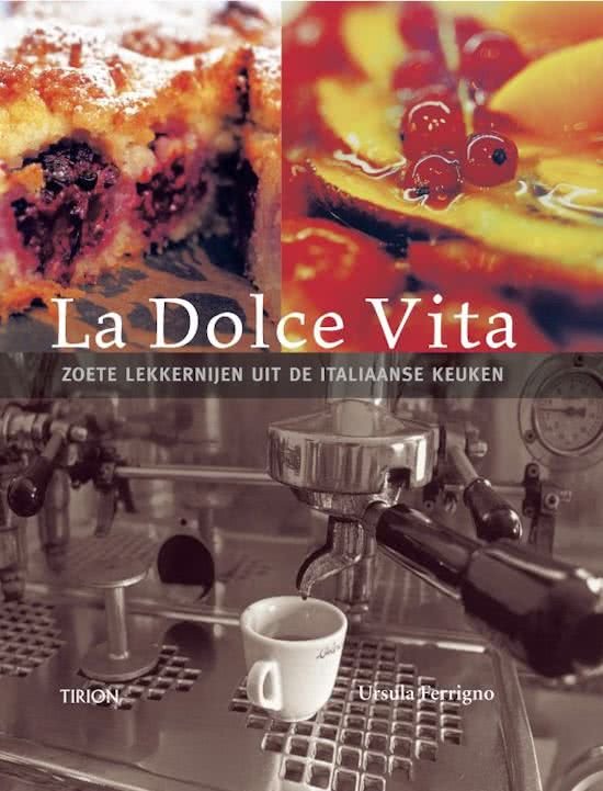Ferrigno, U. - La Dolce Vita / zoete lekkernijen uit de Italiaanse keuken