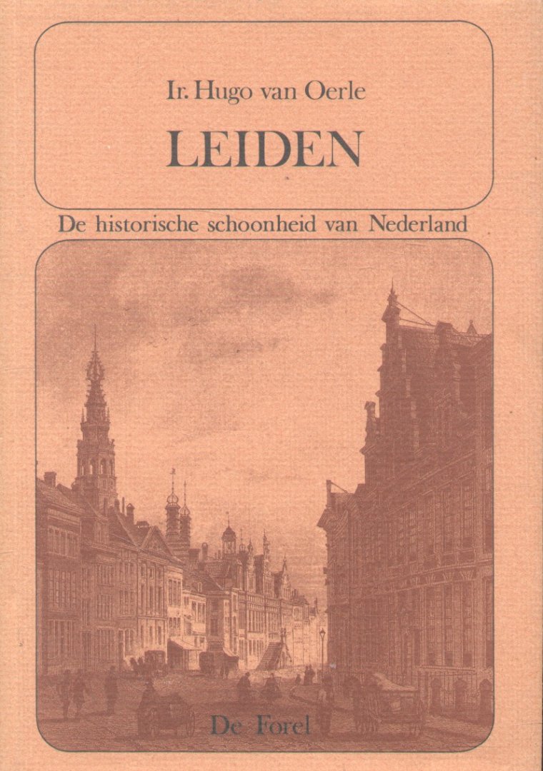 Oerle, Ir. Hugo van - Oud-Leiden