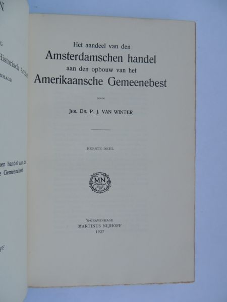 Winter, PJ van - Het aandeel van den Amsterdamschen handel aan den opbouw van het Amerikaansche Gemeenebest - Volume I en II compleet