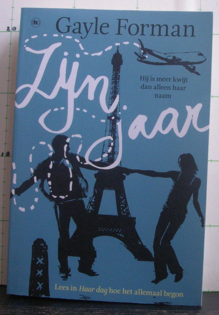 Forman, Gayle - zijn jaar / hij is meer kwijt dan alleen haar naam