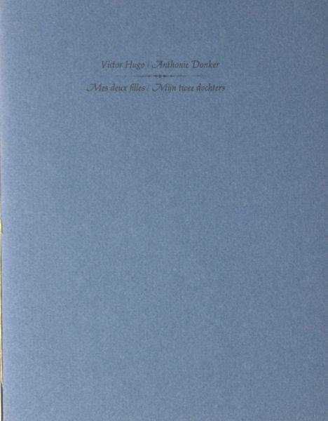 Hugo, Victor / Anthonie Donker. - Mes deux filles / Mijn twee dochters.