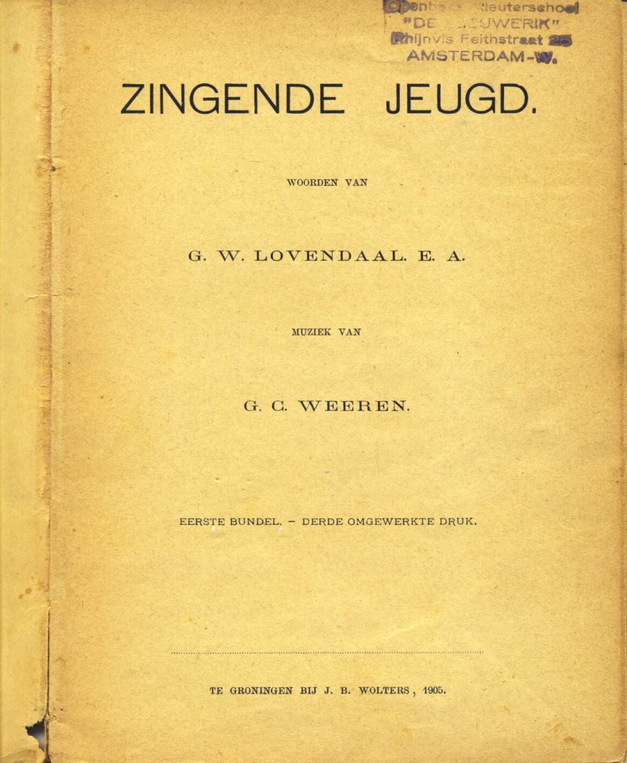Lovendaal, G.W. (woorden)/ Weeren,G.C.(muziek) - Zingende Jeugd (Eerste bundel)