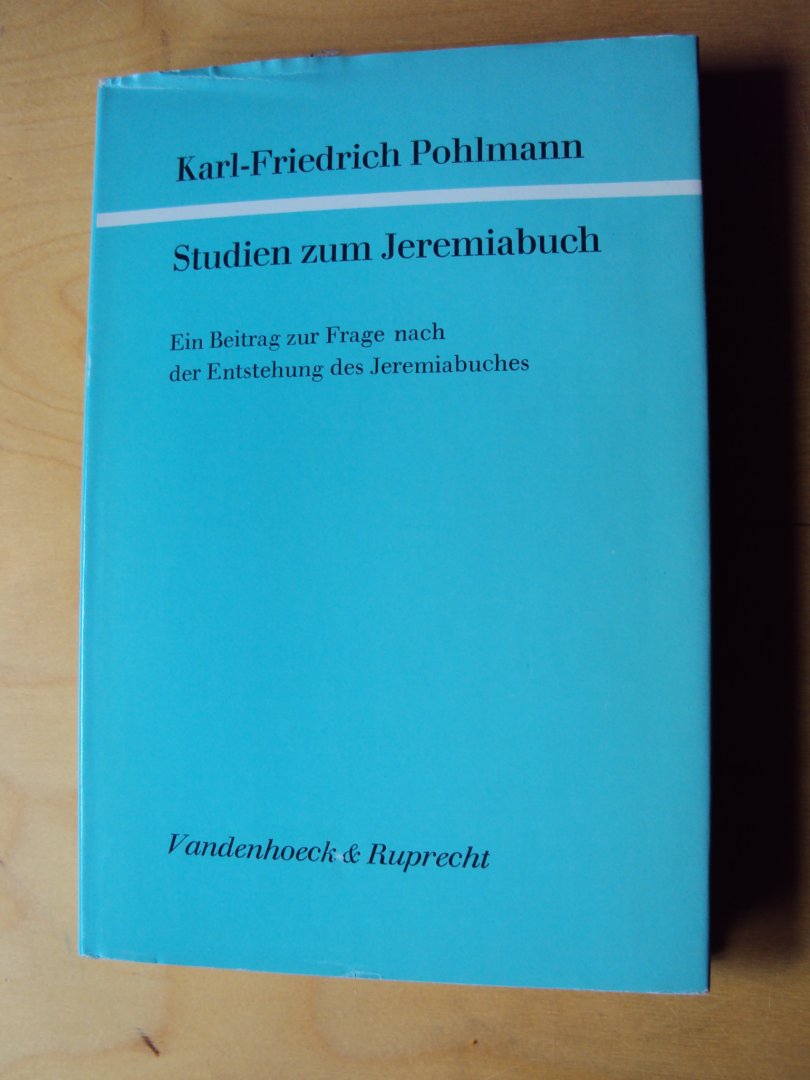 Pohlmann, Karl-Friedrich - Studien zum Jeremiabuch. Ein Beitrag zur Frage nach der Entstehung des Jeremiabuches