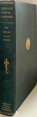 Isabel Bevier, e.a. - The Library of Home Economics. 1: The House