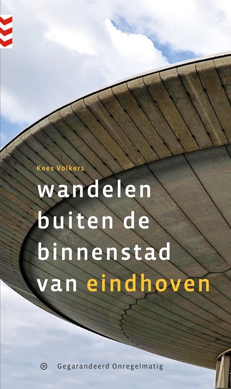 Volkers, Kees - Wandelen buiten de binnenstad van Eindhoven