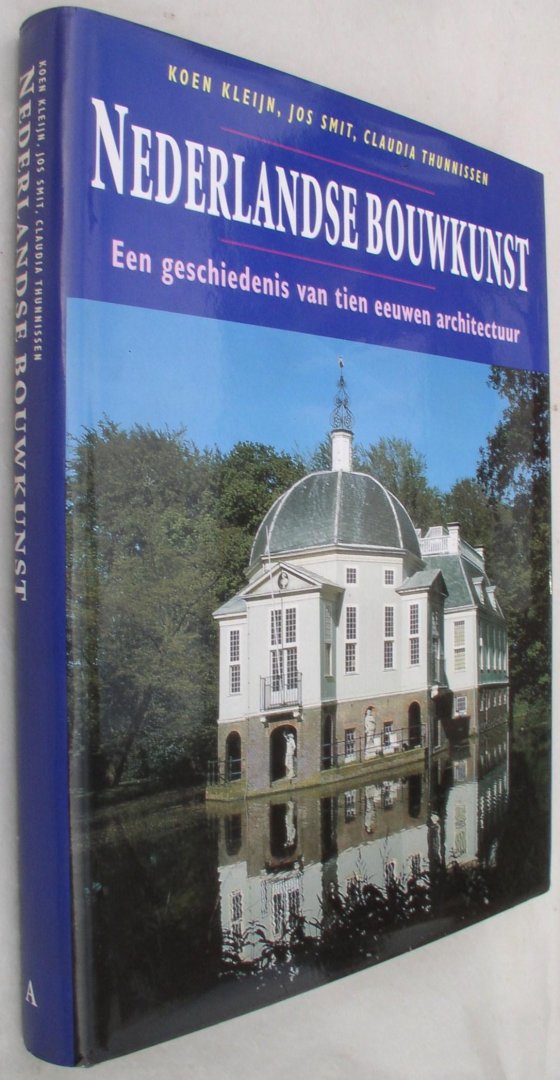 Kleijn, Koen / Smit, Jos / Thunnissen, Caludia - Nederlandse bouwkunst . Een geschiedenis van tien eeuwen architectuur