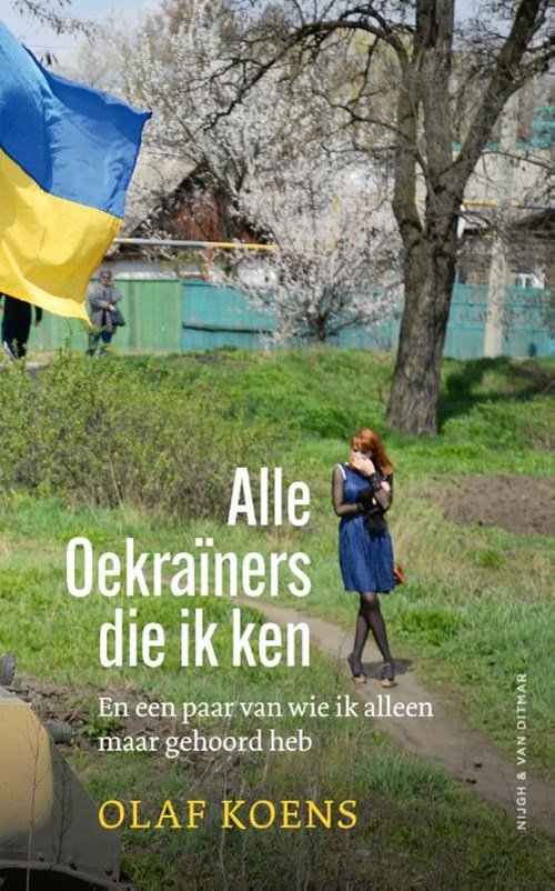 Olaf Koens - Alle Oekraïners die ik ken