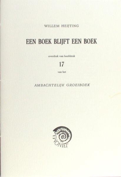 Heijting, Willem. - Een boek blijft een boek. Overdruk van hoofdstuk 17 van het Ambachtelijk Groeiboek