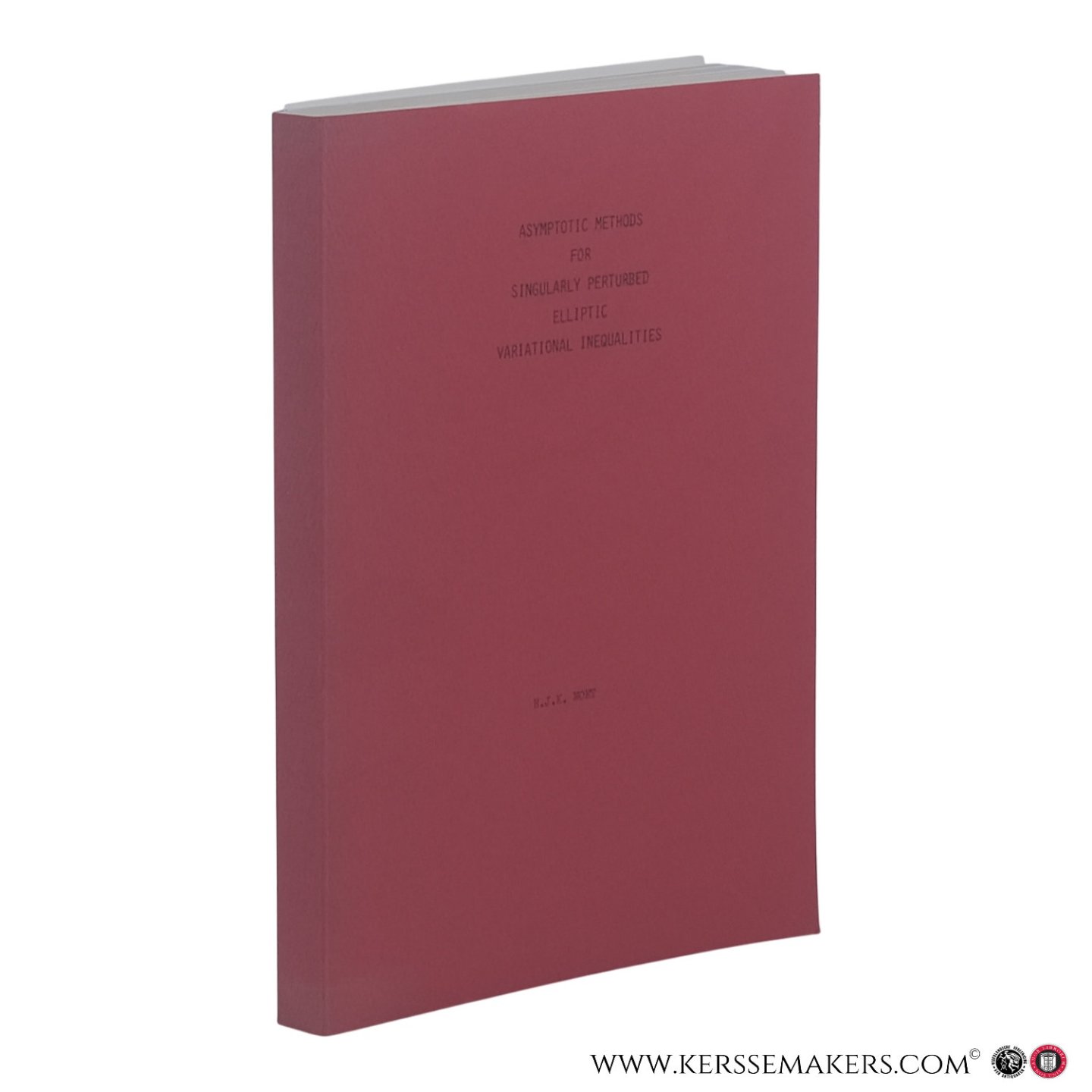 Moet, Henry Johan Karel. - Asymptotic Methods for Singularly Perturbed Elliptic Variational Inequalities.
