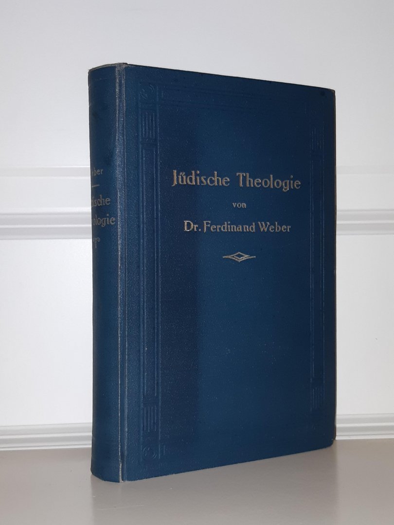 Weber, Dr. Ferdinand - Judische Theologie auf Grund des Talmud und verwandter Schriften
