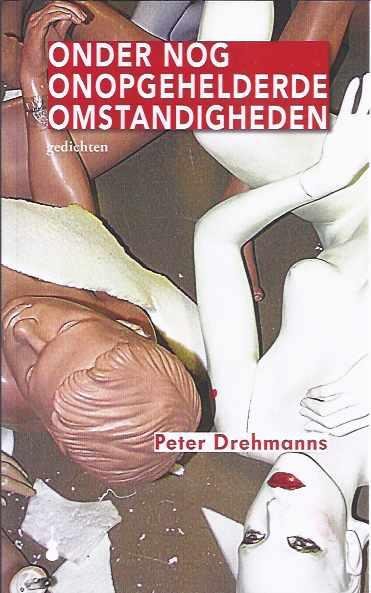 Drehmanns, Peter. - Onder de Onopgehelderde Omstandigheden.