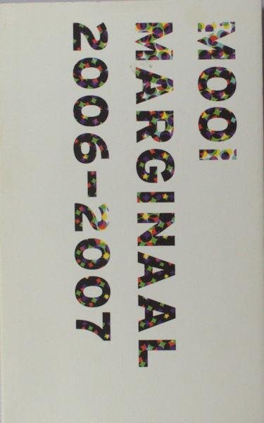  - Mooi Marginaal 2006-2007. De mooiste Nederlandse en Vlaamse bibliofiele en marginale uitgaven.