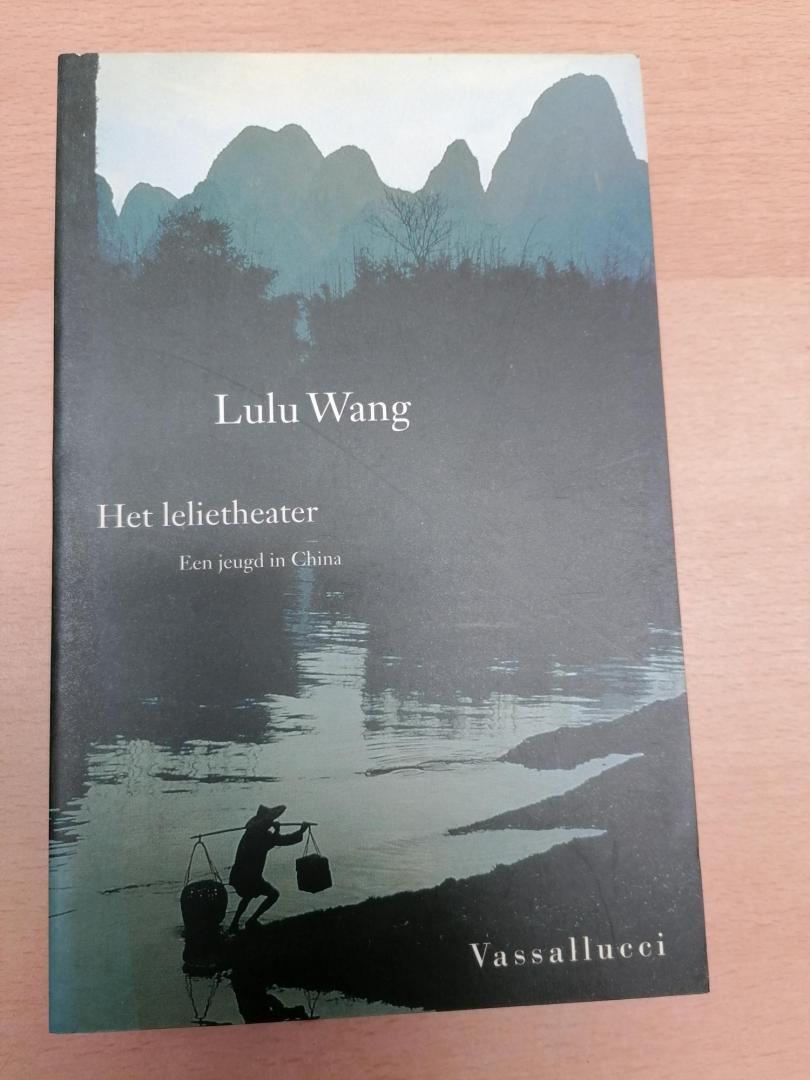 Lulu Wang - Een jeugd in China ; Het Lelietheater