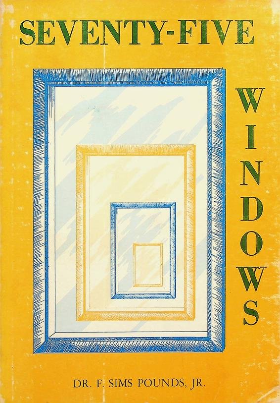Pounds, F. Sims, Jr. - Seventy-Five Windows