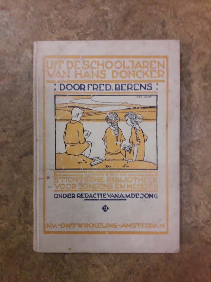 Berens Fred - Uit de schooljaren van Hans Doncker , nr. 4 v.d. Stichtsche Bibliotheek voor jongens en meisjes