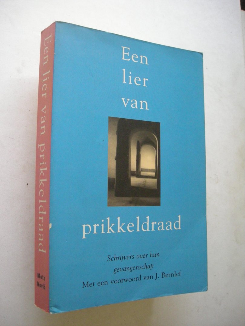 Bernlef, J. voorwoord - Een lier van prikkeldraad. Schrijvers over hun gevangenschap (Achmetov / Boekovski ....Zhang Xanliang)