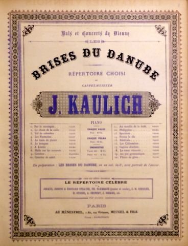 Kaulich, Josef: - Les Brises du Danube. Répertoire choisi du Capellmeister, J. Kaulich. Valses, polkas, galops, mazurkas [pour piano]. Nr. 4: Les Fantoches ((Lächerlich!). Op. 94