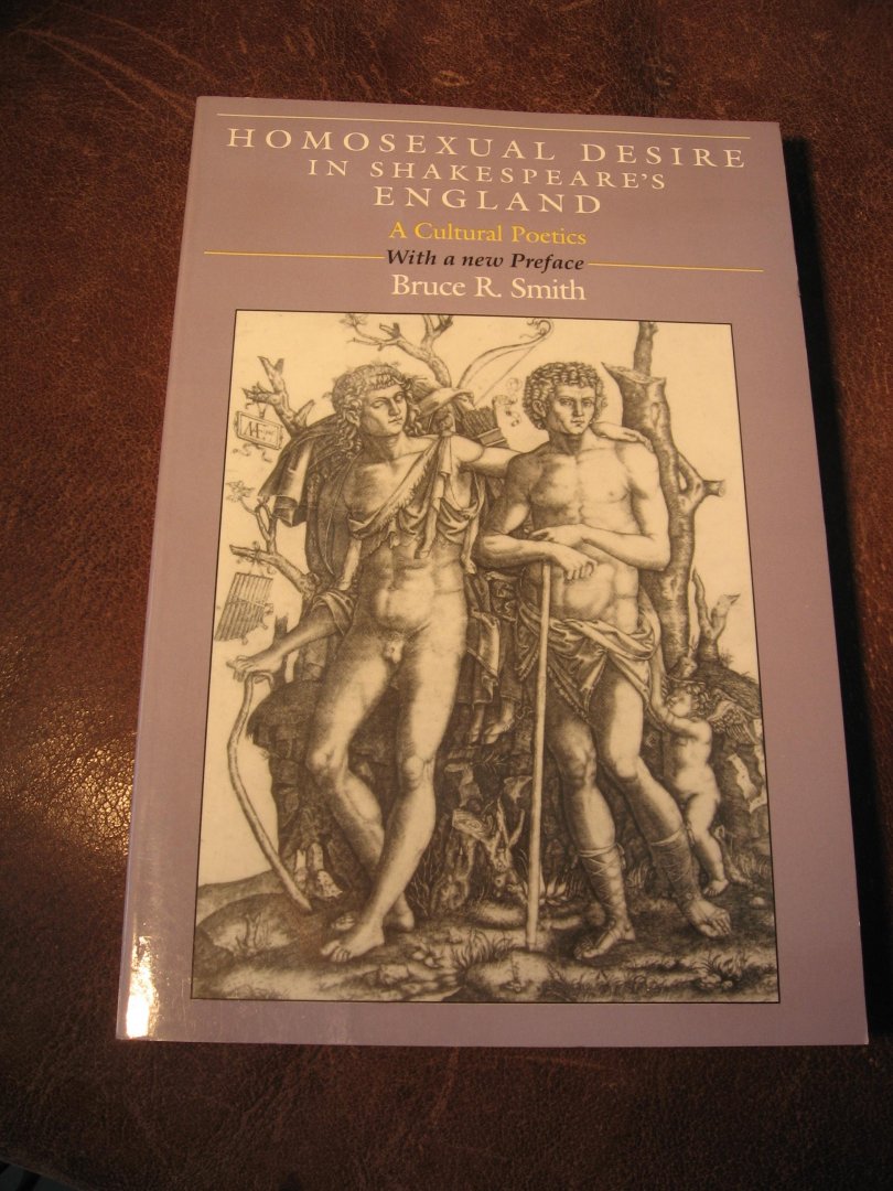 Smith, B.R. - Homosexual desire in Shakespeare's England.