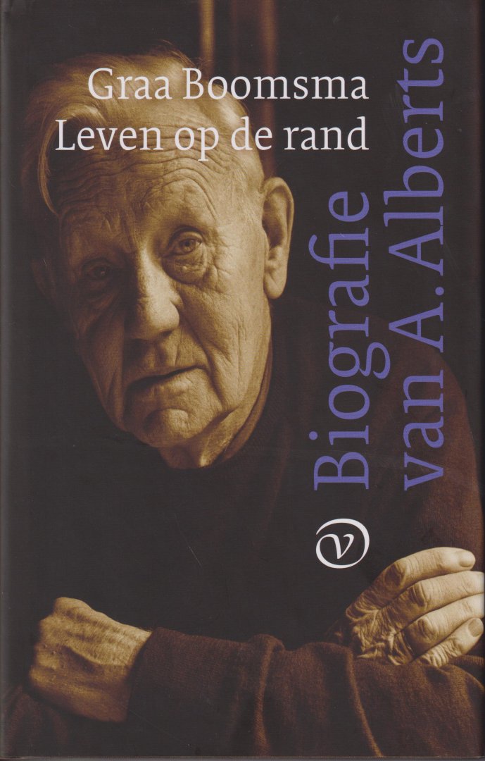 Boomsma (1953), Graa - Leven op de rand. Biografie A. Alberts - Biografie van dr Albert Alberts (Haarlem, 23 augustus 1911 - Amsterdam, 16 december 1996)