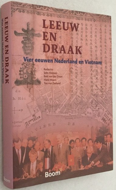 Kleinen, John, e.a., red., - Leeuw en draak. Vier eeuwen Nederland en Vietnam